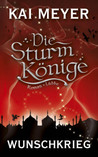 Wunschkrieg (Die Sturmkönige, #2)