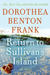 Return to Sullivan's Island (Lowcountry Tales, #6) by Dorothea Benton Frank
