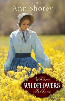Where Wildflowers Bloom Sisters At Heart 1 By Ann Shorey Where Wildflowers Bloom Sisters At Heart 1 By Ann Shorey