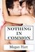 Nothing In Common by Megan Hart