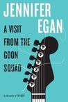 A Visit from the Goon Squad by Jennifer Egan A Visit from the Goon Squad by Jennifer Egan