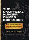 The Unofficial Hunger Games Cookbook by Emily Ansara Baines