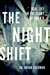 The Night Shift Real Life In The Heart Of The E.R. by Brian Goldman