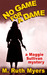No Game For a Dame (Maggie Sullivan Mystery #1) by M. Ruth Myers