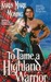 To Tame a Highland Warrior (Highlander, #2) by Karen Marie Moning