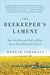 The Beekeeper's Lament How One Man and Half a Billion Honey Bees Help Feed America by Hannah Nordhaus