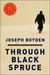 Through Black Spruce by Joseph Boyden
