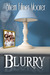 Blurry by Sherri Fulmer Moorer