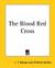 The Blood Red Cross by L.T. Meade