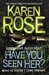 Have You Seen Her? (book #2) by Karen Rose