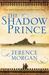 The Shadow Prince by Terence Morgan