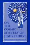 On the Cosmic Mystery of Jesus Christ: Selected Writings