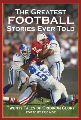the-greatest-football-stories-ever-told-twenty-tales-of-gridiron-glory