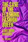 The Case of the Flashing Fashion Queen (Dix Dodd Mystery, #1)