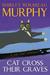 Cat Cross Their Graves by Shirley Rousseau Murphy