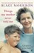 Things My Mother Never Told Me. Blake Morrison by Blake Morrison