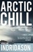 Arctic Chill by Arnaldur Indriðason