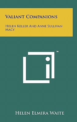 valiant-companions-helen-keller-and-anne-sullivan-macy