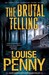 The Brutal Telling (Chief Inspector Armand Gamache #5) by Louise Penny