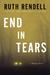 End in Tears by Ruth Rendell