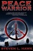 Peace Warrior by Steven L. Hawk