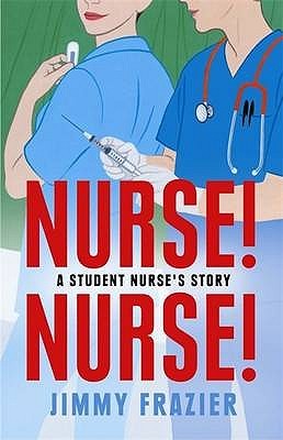 Nurse! Nurse!: A Student Nurses Story