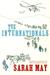 The Internationals by Sarah May