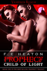 Prophecy: Child of Light (Vampires Realm, #1)
