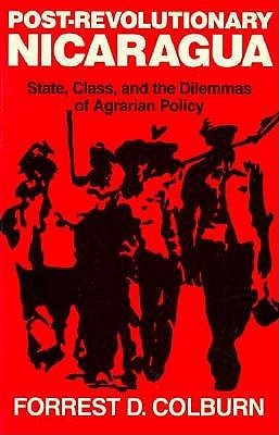 post-revolutionary-nicaragua-state-class-and-the-dilemmas-of-agrarian-policy