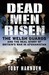 Dead Men Risen The Welsh Guards and the Real Story of Britain's War in Afghanistan by Toby Harnden