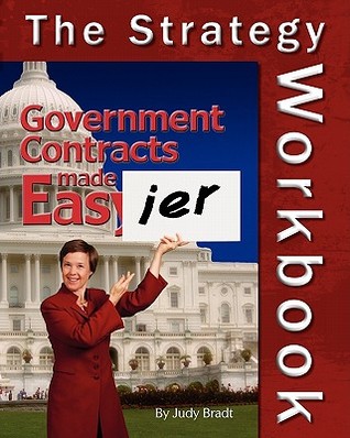 government-contracts-made-easier-the-strategy-workbook-a-companion-to-the-original-handbook