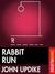 Rabbit, Run by John Updike Rabbit, Run by John Updike
