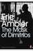 The Mask of Dimitrios by Eric Ambler