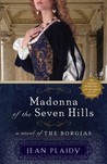 Madonna of the Seven Hills (Lucrezia Borgia, #1)