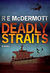 Deadly Straits (Tom Dugan, #1) by R.E. McDermott