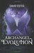 Archangel Evolution (The Evolution Trilogy, #3) by David Estes
