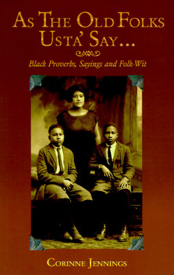 as-the-old-folks-usta-say-black-proverbs-sayings-and-folk-wit
