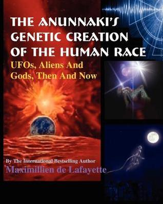 The Anunnaki's Genetic Creation of the Human Race. by Jean-Maximillien ...