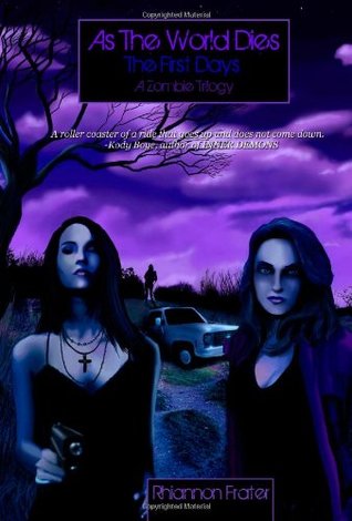 The First Days by Rhiannon Frater The First Days by Rhiannon Frater