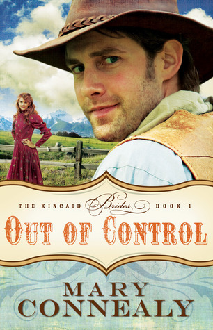 Out Of Control Kincaid Brides 1 By Mary Connealy
