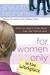 For Women Only in the Workplace What You Need to Know About How Men Think at Work by Shaunti Feldhahn