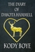 The Diary of Dakota Hammell by Kody Boye