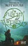 Die Furcht des Weisen 2 (Die Königsmörder-Chronik, #2, Teil 2 von 2)