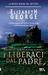 E liberaci dal padre (Inspector Lynley, #1) by Elizabeth George