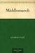 Middlemarch A Study of Provincial Life by George Eliot