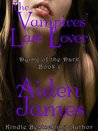 The Vampires' Last Lover (Dying of the Dark #1)
