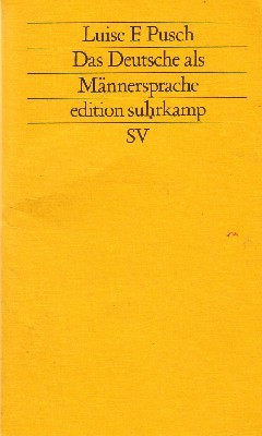 das-deutsche-als-mnnersprache-aufstze-und-glossen-zur-feministischen-linguistik