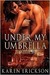 Under My Umbrella (Fated, #1) by Karen Erickson