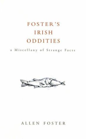 foster-s-irish-oddities-a-miscellany-of-strange-facts