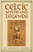 Celtic Myths And Legends by Charles Squire